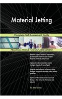 Material Jetting Complete Self-Assessment Guide