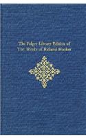 The Folger Library Edition of The Works of Richard Hooker