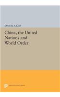 China, the United Nations and World Order