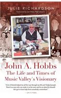 John A. Hobbs The Life and Times of Music Valley's Visionary