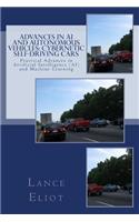 Advances in AI and Autonomous Vehicles: Cybernetic Self-Driving Cars: Practical Advances in Artificial Intelligence (AI) and Machine Learning