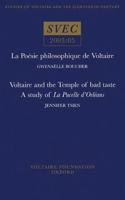 La Poesie philosophique de Voltaire; Voltaire and the Temple of bad taste: a study of 'La Pucelle d'Orleans'