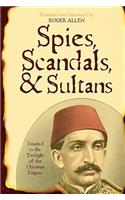 Spies, Scandals, and Sultans