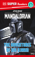 DK Super Readers Level 3 Star Wars The Mandalorian The Adventures of Din Djarin: (DK Super Readers)