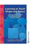 Learning to Teach Shape and Space: A Handbook for Students and Teachers in the Primary School