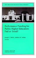 Performance Funding for Public Higher Education: Fad or Trend?: New Directions for Institutional Research, Number 97