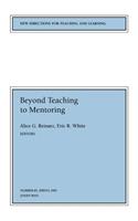 Beyond Teaching to Mentoring