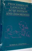 Child Talk: Processes in Language Acquisition