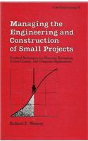 Managing The Engineeirng And Construction Of Small Projects
