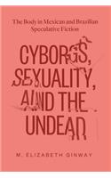 Cyborgs, Sexuality, and the Undead