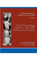 Clinical Pharmacology in the UK, C.1950-2000