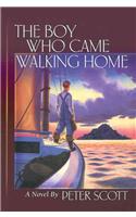 The Boy Who Came Walking Home