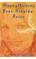 Strengthening Your Singing Voice