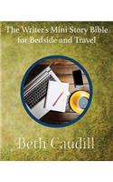 The Writer's Mini Story Bible for Bedside and Travel