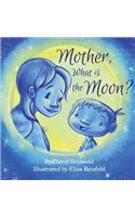 Mother, What Is the Moon?