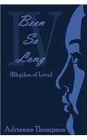 Been So Long 4 (Rhythm of Love)