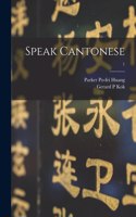 Speak Cantonese; 1