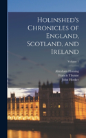 Holinshed's Chronicles of England, Scotland, and Ireland; Volume 1