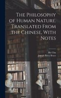 Philosophy of Human Nature. Translated From the Chinese, With Notes