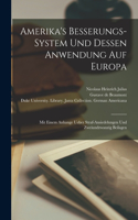 Amerika's Besserungs-system und Dessen Anwendung auf Europa