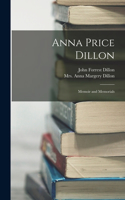 Anna Price Dillon; Memoir and Memorials