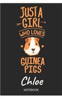 Just A Girl Who Loves Guinea Pigs - Chloe - Notebook