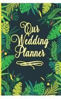 Our Weddinng Planner: The Essential Wedding Planner Guide, Organizer, Budget Planning and Checklist Notebook For Brides To Be And Newly Engaged Couples. Forest Green Patt