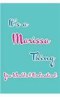 It's a Marissa Thing You Wouldn't Understand: Blank Lined 6x9 Name Monogram Emblem Journal/Notebooks as Birthday, Anniversary, Christmas, Thanksgiving, Mother's Day, Grandparents day, any other 