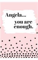 Angela's You Are Enough