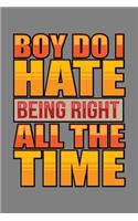 Boy Do I Hate Being Right All The Time