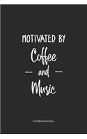 Motivated By Coffee and Music