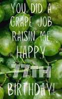 You did a grape job raisin me Happy 77th Birthday: Funny 77th Birthday Gift Grape Pun Journal / Notebook / Diary (6 x 9 - 110 Blank Lined Pages)