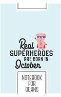 Notebook for borns: Lined Journal with Superheroes-are-born-in-October Design - Cool Gift for a friend or family who loves cape presents! - 6x9" - 180 White lined pages