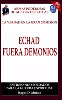 Verdad En La Gran Comision. Echad Fuera Demonios.