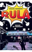 Rula: Origin of Prophecy