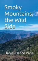 Smoky Mountains; the Wild Side