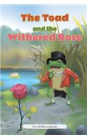 Toad and the Withered Rose