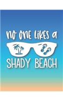 No One Likes a Shady Beach