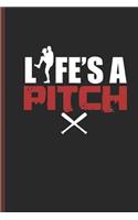 Life's a Pitch