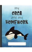 My Orca Ate My Homework: Composition Notebook for Kids & Students - Wide Ruled Lined Pages