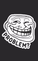 Problem?