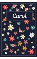 Carol: Lined Writing Notebook with Personalized Name 120 Pages 6x9 Flowers