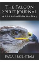 The Falcon Spirit Journal: A Spirit Animal Reflection Diary