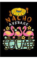 nacho average squad: flamingos Funny cinco de mayo Lined Notebook / Diary / Journal To Write In 6x9