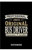 Professional Original Bus Driver Notebook of Passion and Vocation