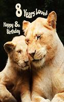 Happy 8th Birthday: 8 Years Loved, Adorable Lion Family Sketchbook for Kids. Perfect for Doodling, Drawing and Sketching. Way Better Than a Birthday Card!