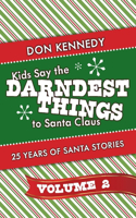 Kids Say The Darndest Things To Santa Claus Volume 2