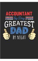 Accountant by Day, Greatest Dad by Night: 6x9 Funny Dot Grid Notebook or Journal for Co-Workers, Colleagues, Friends and Family Members who are Dads