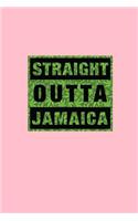 Straight Outta Jamaica: Lined Journal - Straight Outta Jamaica Black Dope Hobby Stoner Gift - Pink Ruled Diary, Prayer, Gratitude, Writing, Travel, Notebook For Men Women -