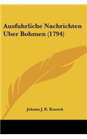 Ausfuhrliche Nachrichten Uber Bohmen (1794)